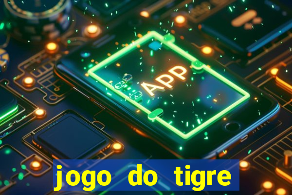 jogo do tigre deposito minimo 1 real